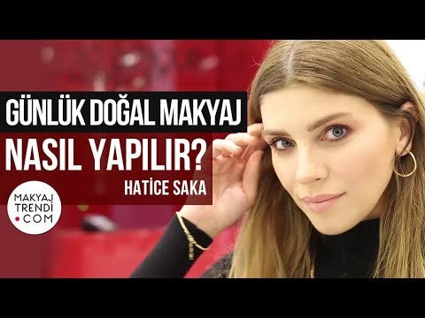 2018 Günlük Doğal Makyaj Nasıl Yapılır? Hatice Saka