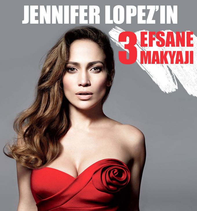 JENNIFER LOPEZ’IN EN ÇOK BEĞENDİĞİMİZ 3 MAKYAJI NASIL, HANGİ ÜRÜNLERLE YAPILIR?