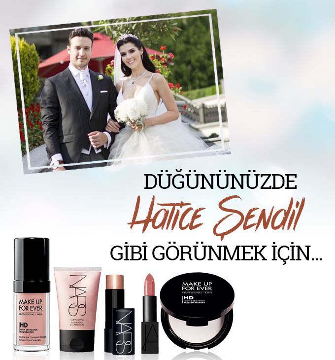 HATİCE ŞENDİL’İN DÜĞÜN MAKYAJI