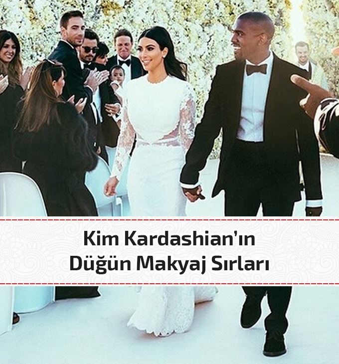 KIM KARDASHIAN'IN DÜĞÜN MAKYAJI