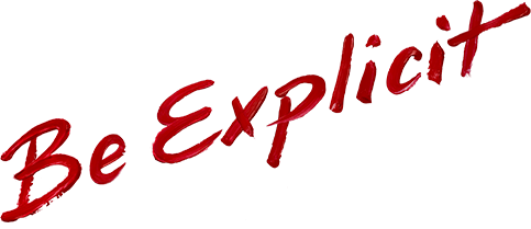 Be Explicit